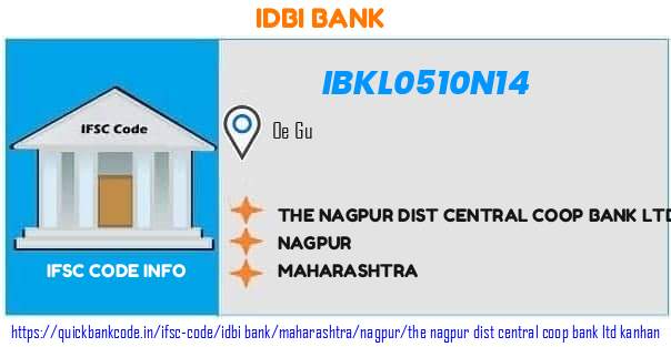Idbi Bank The Nagpur Dist Central Coop Bank  Kanhan IBKL0510N14 IFSC Code
