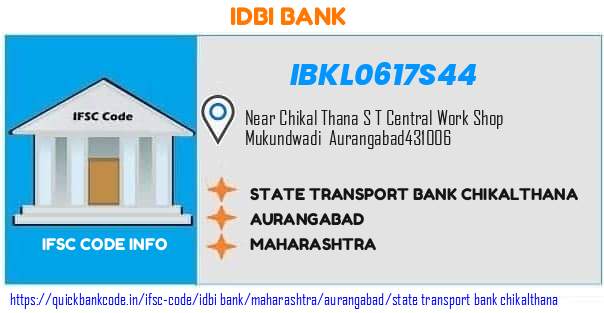 Idbi Bank State Transport Bank Chikalthana IBKL0617S44 IFSC Code