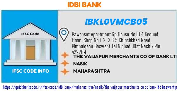 IBKL0VMCB05 IDBI. THE VAIJAPUR MERCHANTS CO OP BANK LTD BASWANT PIMPALGAON