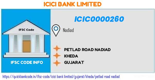 ICIC0000260 ICICI Bank. PETLAD ROAD, NADIAD