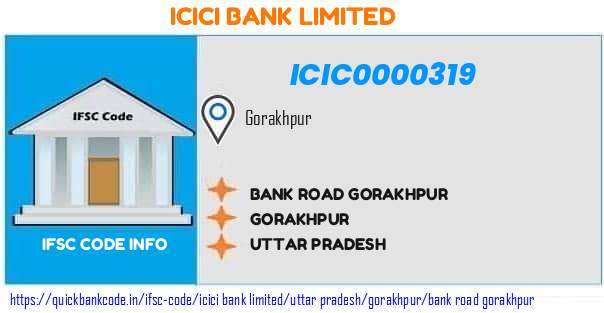 Icici Bank Bank Road Gorakhpur ICIC0000319 IFSC Code