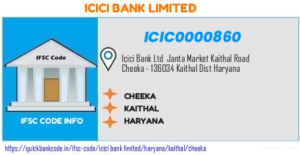 ICIC0000860 ICICI Bank. CHEEKA
