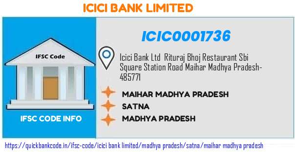 ICIC0001736 ICICI Bank. MAIHAR, MADHYA PRADESH