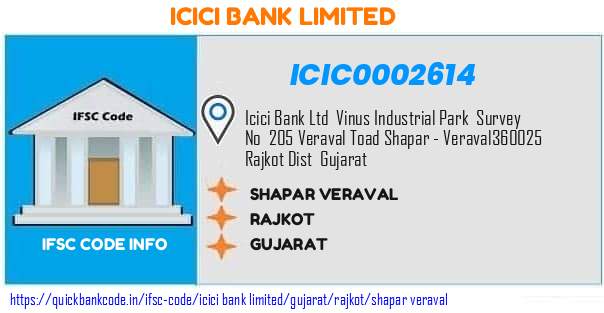 Icici Bank Shapar Veraval ICIC0002614 IFSC Code