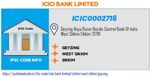 Icici Bank Geyzing ICIC0002716 IFSC Code