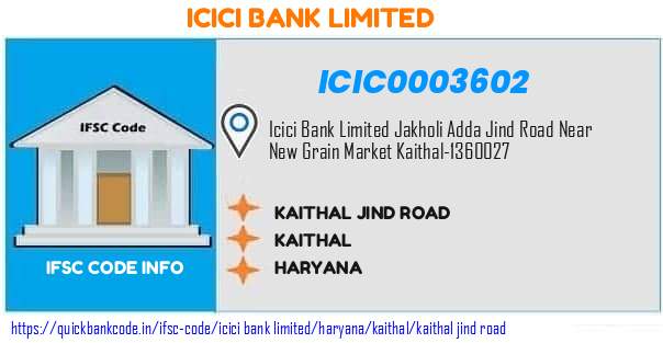 ICIC0003602 ICICI Bank. KAITHALJIND ROAD