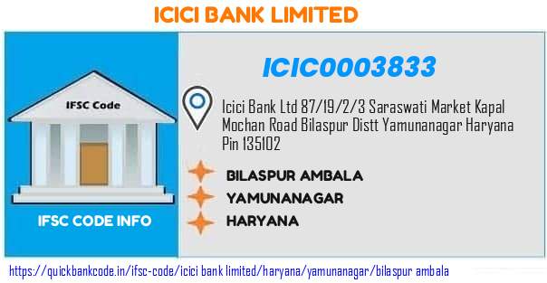ICIC0003833 ICICI Bank. BILASPUR AMBALA