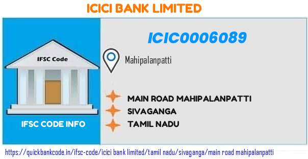 Icici Bank Main Road Mahipalanpatti ICIC0006089 IFSC Code