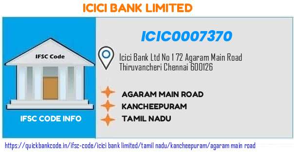 Icici Bank Agaram Main Road ICIC0007370 IFSC Code