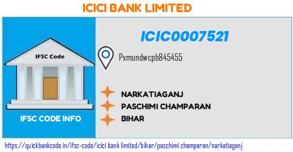 Icici Bank Narkatiaganj ICIC0007521 IFSC Code