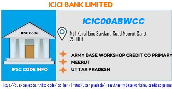 Icici Bank Army Base Workshop Credit Co Primary Bank  ICIC00ABWCC IFSC Code