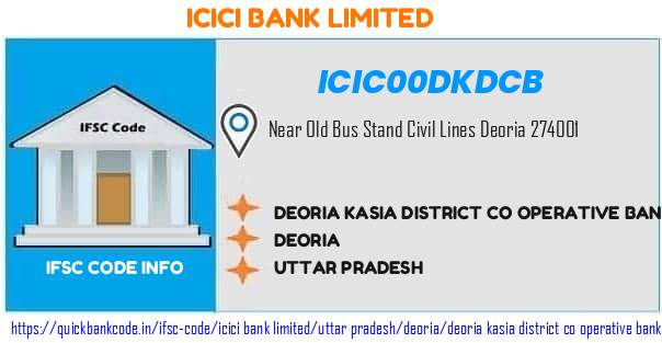 Icici Bank Deoria Kasia District Co Operative Bank  ICIC00DKDCB IFSC Code