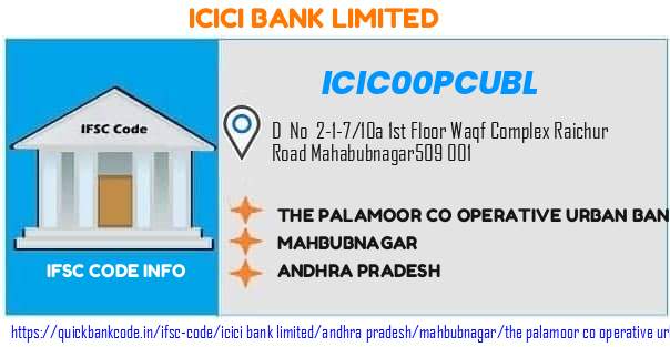 Icici Bank The Palamoor Co Operative Urban Bank  ICIC00PCUBL IFSC Code