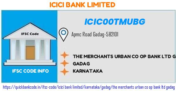 Icici Bank The Merchants Urban Co Op Bank  Gadag ICIC00TMUBG IFSC Code