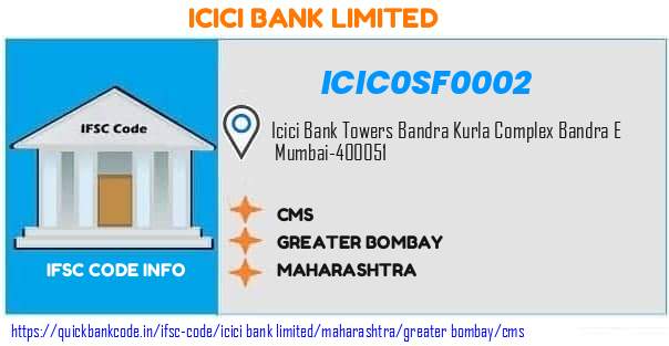 ICIC0SF0002 ICICI Bank. CMS