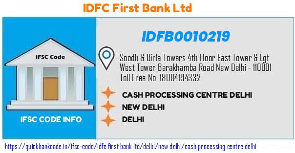 Idfc First Bank Cash Processing Centre Delhi IDFB0010219 IFSC Code