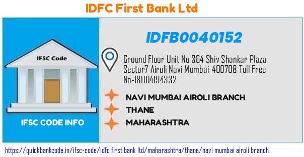 Idfc First Bank Navi Mumbai Airoli Branch IDFB0040152 IFSC Code