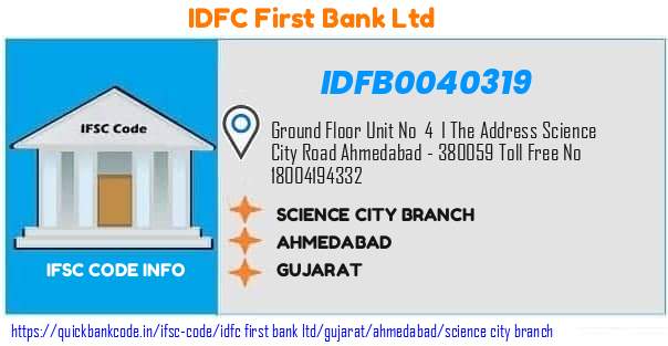 Idfc First Bank Science City Branch IDFB0040319 IFSC Code