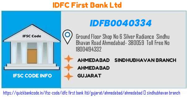 Idfc First Bank Ahmedabad  Sindhubhavan Branch IDFB0040334 IFSC Code