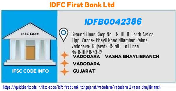 Idfc First Bank Vadodara  Vasna Bhaylibranch IDFB0042386 IFSC Code