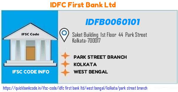 Idfc First Bank Park Street Branch IDFB0060101 IFSC Code