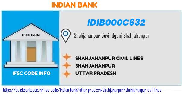 Indian Bank Shahjahanpur Civil Lines IDIB000C632 IFSC Code