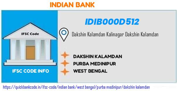 Indian Bank Dakshin Kalamdan IDIB000D512 IFSC Code