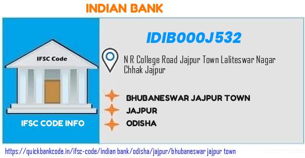 Indian Bank Bhubaneswar Jajpur Town IDIB000J532 IFSC Code