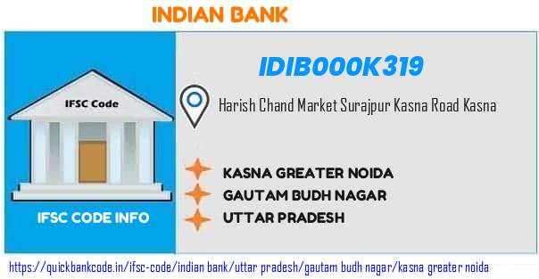 IDIB000K319 Indian Bank. KASNA   GREATER NOIDA