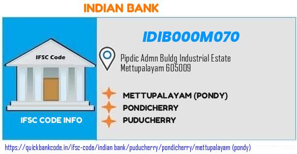 Indian Bank Mettupalayam pondy IDIB000M070 IFSC Code