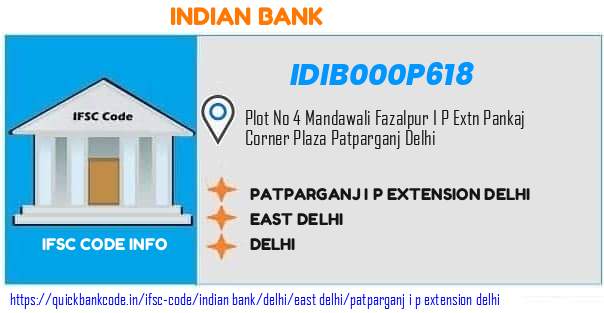 Indian Bank Patparganj I P Extension Delhi IDIB000P618 IFSC Code