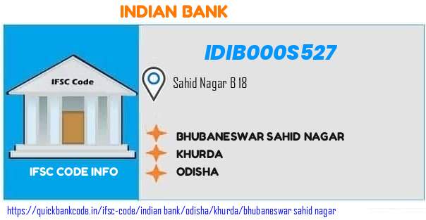 Indian Bank Bhubaneswar Sahid Nagar IDIB000S527 IFSC Code