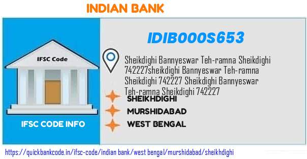 Indian Bank Sheikhdighi IDIB000S653 IFSC Code