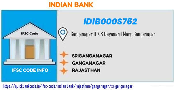 Indian Bank Sriganganagar IDIB000S762 IFSC Code