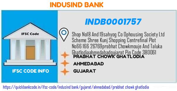Indusind Bank Prabhat Chowk Ghatlodia INDB0001757 IFSC Code