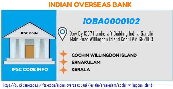 IOBA0000102 Indian Overseas Bank. COCHIN WILLINGDON ISLAND