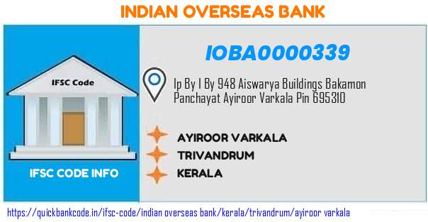 Indian Overseas Bank Ayiroor Varkala IOBA0000339 IFSC Code