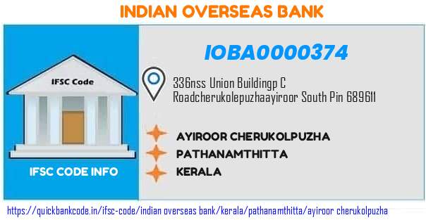 IOBA0000374 Indian Overseas Bank. AYIROOR CHERUKOLPUZHA