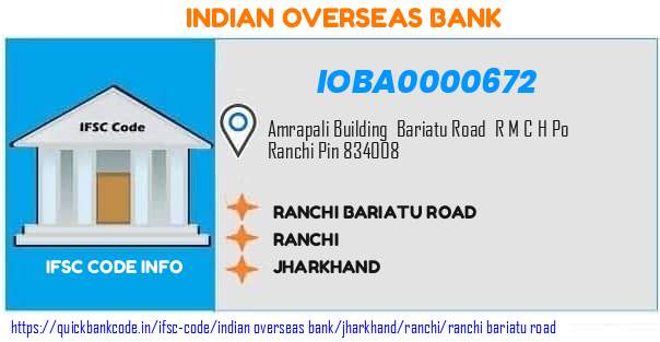 Indian Overseas Bank Ranchi Bariatu Road IOBA0000672 IFSC Code