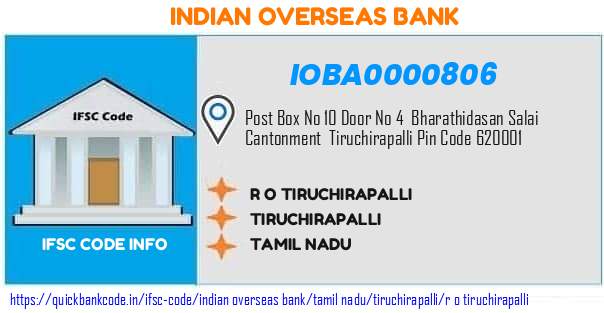 Indian Overseas Bank R O Tiruchirapalli IOBA0000806 IFSC Code