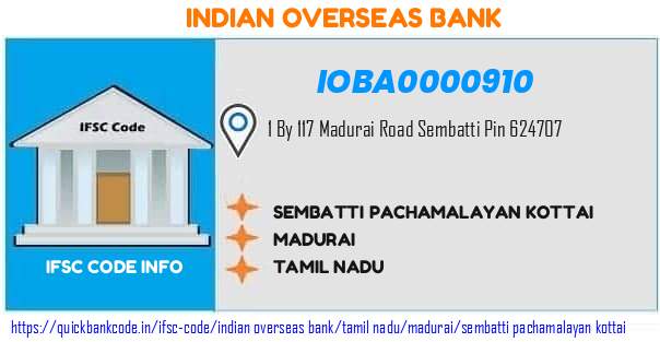 Indian Overseas Bank Sembatti Pachamalayan Kottai IOBA0000910 IFSC Code
