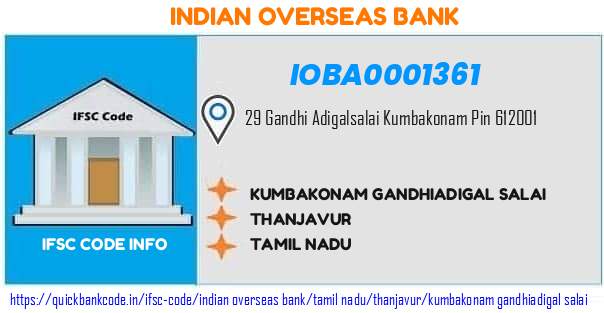 Indian Overseas Bank Kumbakonam Gandhiadigal Salai IOBA0001361 IFSC Code
