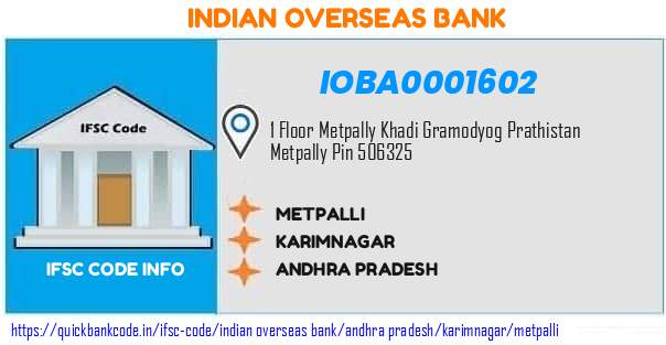 Indian Overseas Bank Metpalli IOBA0001602 IFSC Code