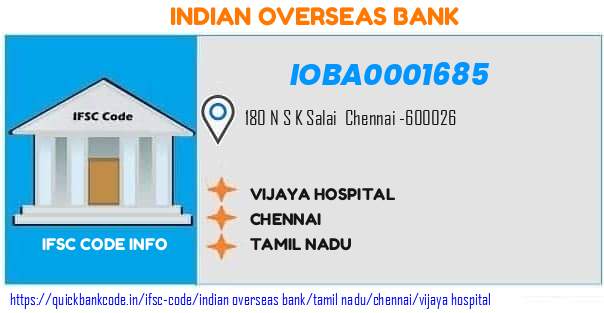 Indian Overseas Bank Vijaya Hospital IOBA0001685 IFSC Code