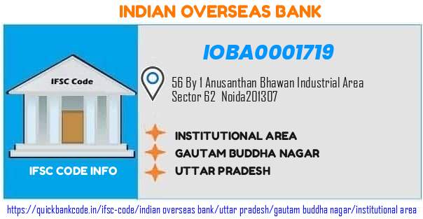 Indian Overseas Bank Institutional Area IOBA0001719 IFSC Code
