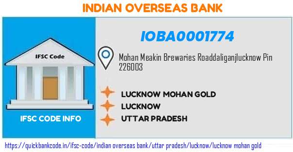 Indian Overseas Bank Lucknow Mohan Gold IOBA0001774 IFSC Code