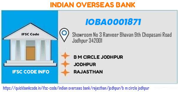 Indian Overseas Bank B M Circle Jodhpur IOBA0001871 IFSC Code