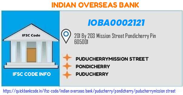 Indian Overseas Bank Puducherrymission Street IOBA0002121 IFSC Code