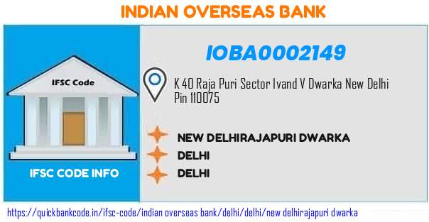 Indian Overseas Bank New Delhirajapuri Dwarka IOBA0002149 IFSC Code