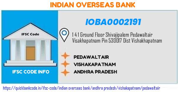 Indian Overseas Bank Pedawaltair IOBA0002191 IFSC Code